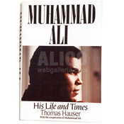 Muhammad Ali, His Life and Times